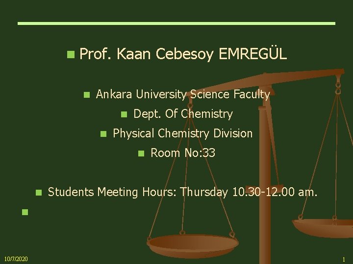 n Prof. n Kaan Cebesoy EMREGÜL Ankara University Science Faculty n n Dept. Of