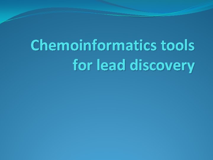 Chemoinformatics tools for lead discovery 