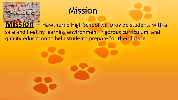 Mission – Hawthorne High School will provide students with a safe and healthy learning