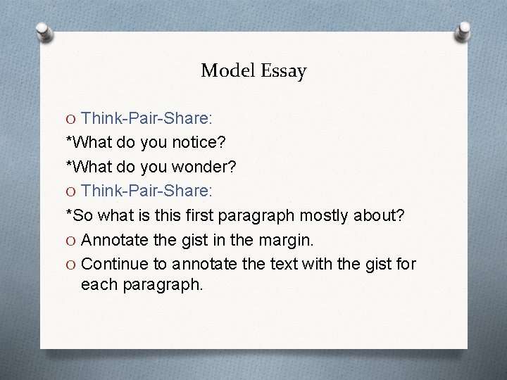 Model Essay O Think-Pair-Share: *What do you notice? *What do you wonder? O Think-Pair-Share: