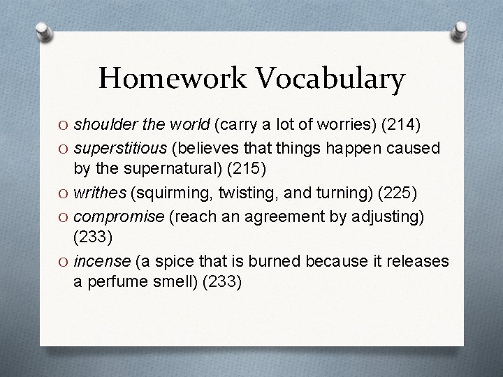 Homework Vocabulary O shoulder the world (carry a lot of worries) (214) O superstitious