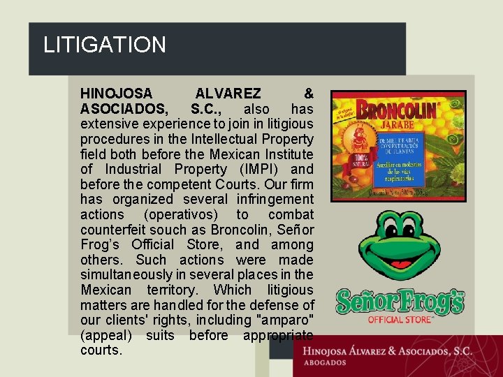LITIGATION HINOJOSA ALVAREZ & ASOCIADOS, S. C. , also has extensive experience to join