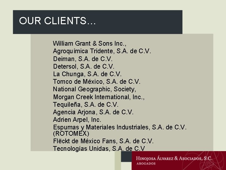 OUR CLIENTS… William Grant & Sons Inc. , Agroquímica Tridente, S. A. de C.