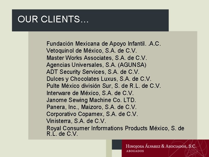 OUR CLIENTS… Fundación Mexicana de Apoyo Infantil. . A. C. Vetoquinol de México, S.