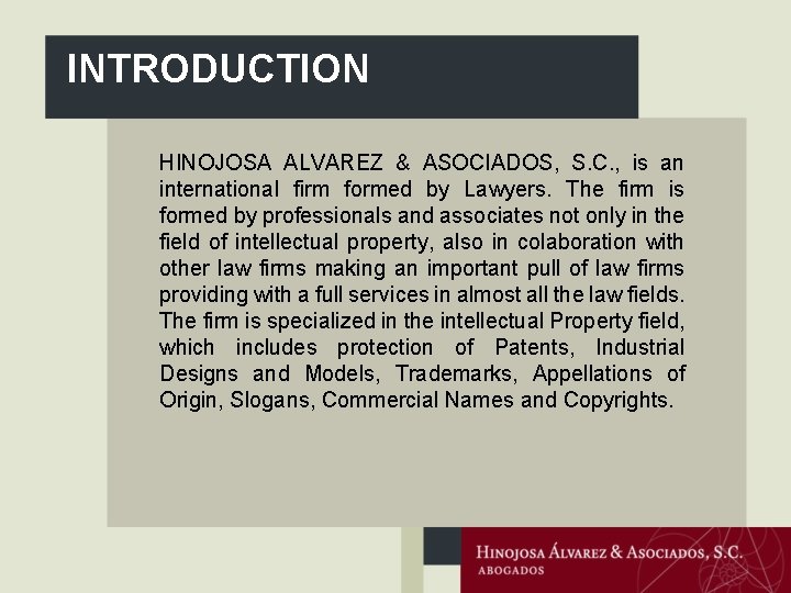 INTRODUCTION HINOJOSA ALVAREZ & ASOCIADOS, S. C. , is an international firm formed by