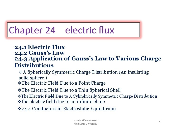 Chapter 24 electric flux 24. 1 Electric Flux 24. 2 Gauss’s Law 24. 3