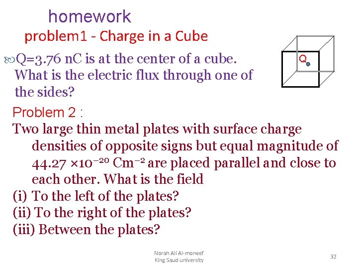 homework problem 1 - Charge in a Cube Q=3. 76 n. C is at