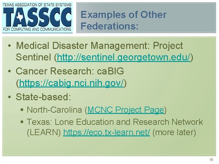 Examples of Other Federations: • Medical Disaster Management: Project Sentinel (http: //sentinel. georgetown. edu/)