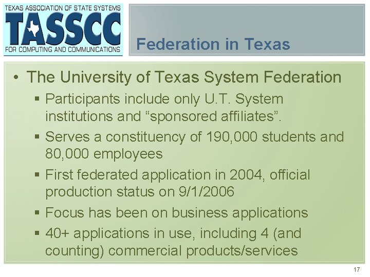 Federation in Texas • The University of Texas System Federation § Participants include only