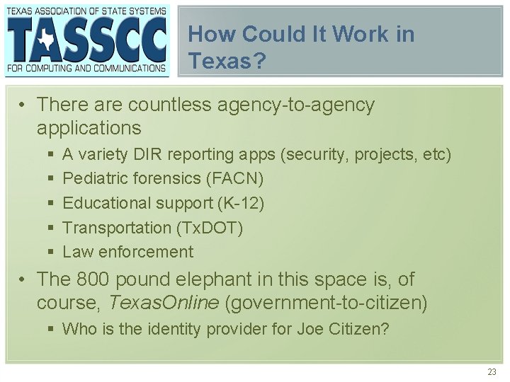 How Could It Work in Texas? • There are countless agency-to-agency applications § §