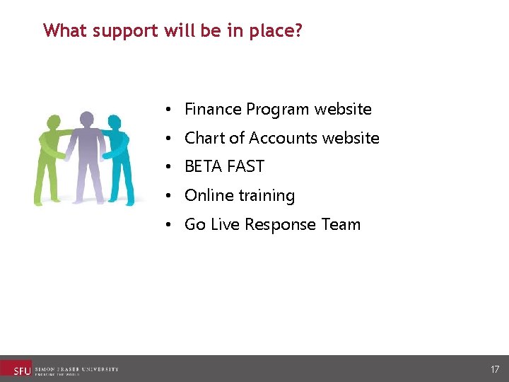 What support will be in place? • Finance Program website • Chart of Accounts What support will be in place? • Finance Program website • Chart of Accounts