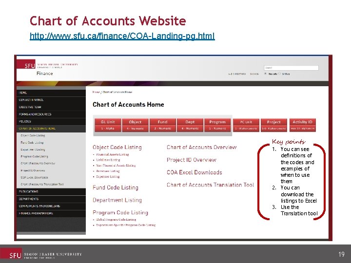 Chart of Accounts Website http: //www. sfu. ca/finance/COA-Landing-pg. html Key points 1. You can Chart of Accounts Website http: //www. sfu. ca/finance/COA-Landing-pg. html Key points 1. You can