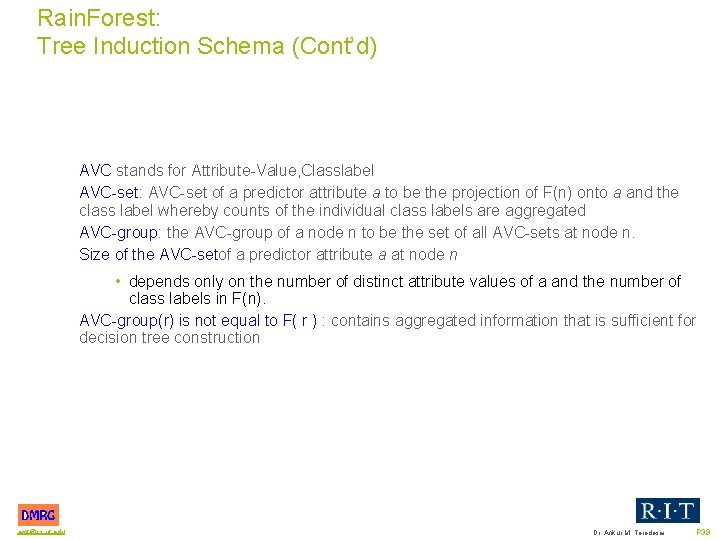 Rain. Forest: Tree Induction Schema (Cont’d) AVC stands for Attribute Value, Classlabel AVC set: