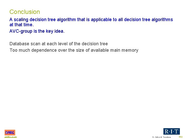 Conclusion A scaling decision tree algorithm that is applicable to all decision tree algorithms