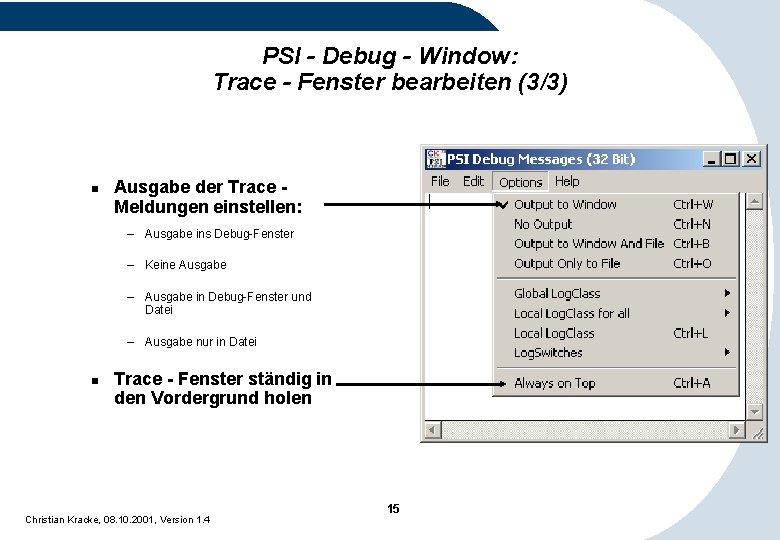 PSI - Debug - Window: Trace - Fenster bearbeiten (3/3) n Ausgabe der Trace PSI - Debug - Window: Trace - Fenster bearbeiten (3/3) n Ausgabe der Trace