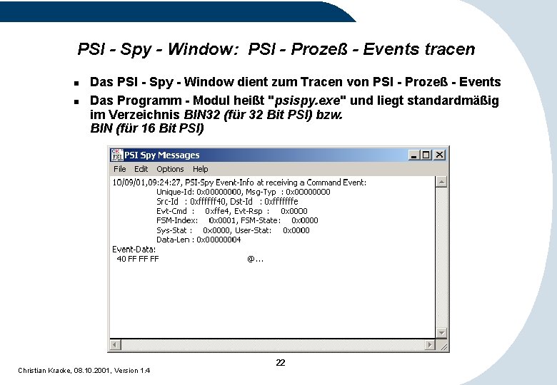 PSI - Spy - Window: PSI - Prozeß - Events tracen n n Das PSI - Spy - Window: PSI - Prozeß - Events tracen n n Das