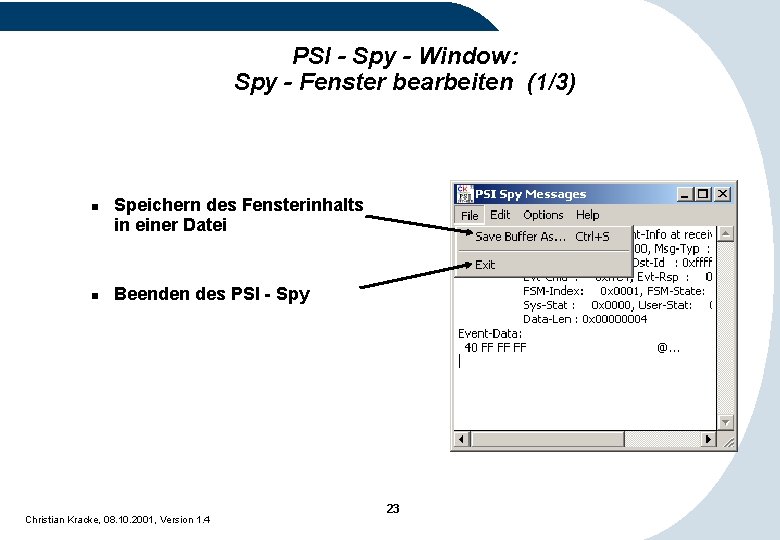 PSI - Spy - Window: Spy - Fenster bearbeiten (1/3) n n Speichern des PSI - Spy - Window: Spy - Fenster bearbeiten (1/3) n n Speichern des
