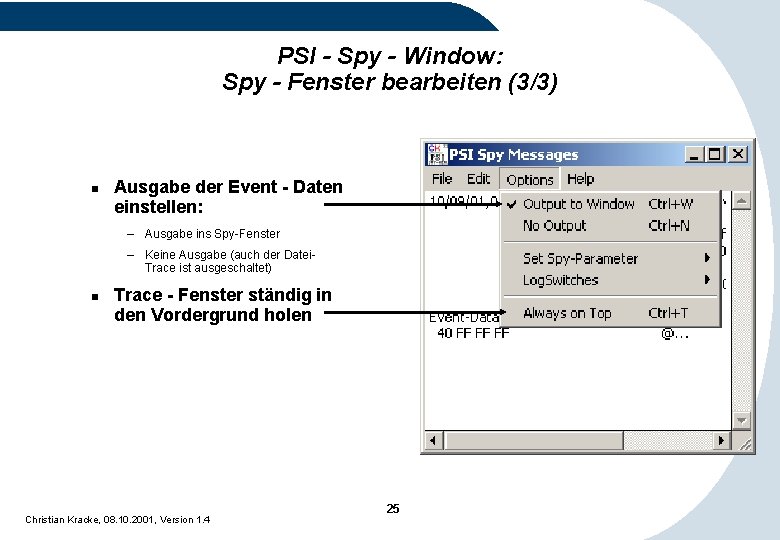 PSI - Spy - Window: Spy - Fenster bearbeiten (3/3) n Ausgabe der Event PSI - Spy - Window: Spy - Fenster bearbeiten (3/3) n Ausgabe der Event