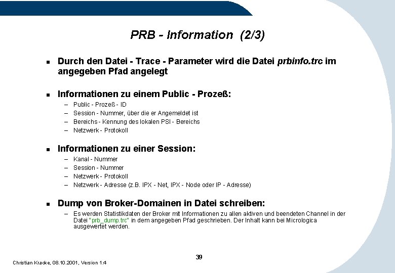 PRB - Information (2/3) n n Durch den Datei - Trace - Parameter wird PRB - Information (2/3) n n Durch den Datei - Trace - Parameter wird