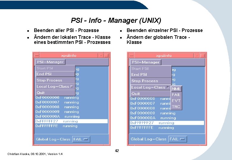 PSI - Info - Manager (UNIX) n n Beenden aller PSI - Prozesse Ändern PSI - Info - Manager (UNIX) n n Beenden aller PSI - Prozesse Ändern