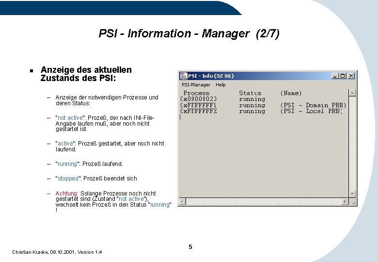 PSI - Information - Manager (2/7) n Anzeige des aktuellen Zustands des PSI: – PSI - Information - Manager (2/7) n Anzeige des aktuellen Zustands des PSI: –