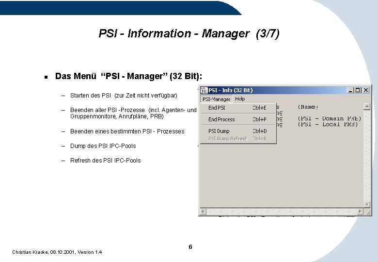 PSI - Information - Manager (3/7) n Das Menü “PSI - Manager” (32 Bit): PSI - Information - Manager (3/7) n Das Menü “PSI - Manager” (32 Bit):
