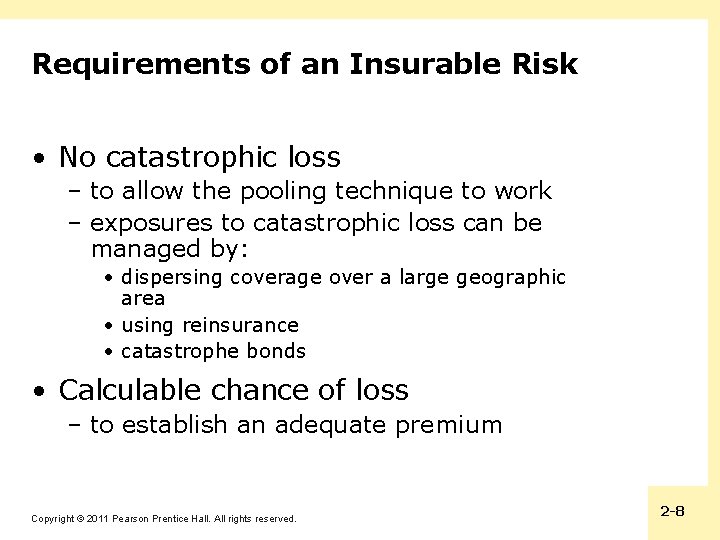 Homogeneous Insureable Risk Chapter 2 Insurance and Risk Copyright 2011 Pearson