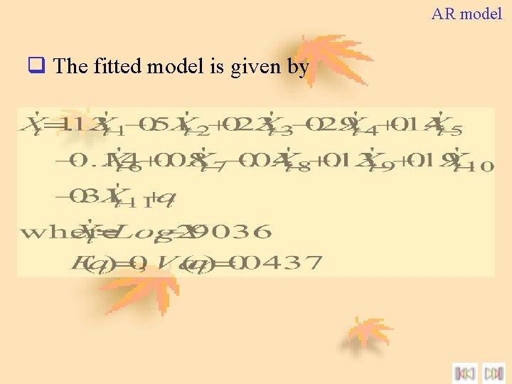 AR model q The fitted model is given by 