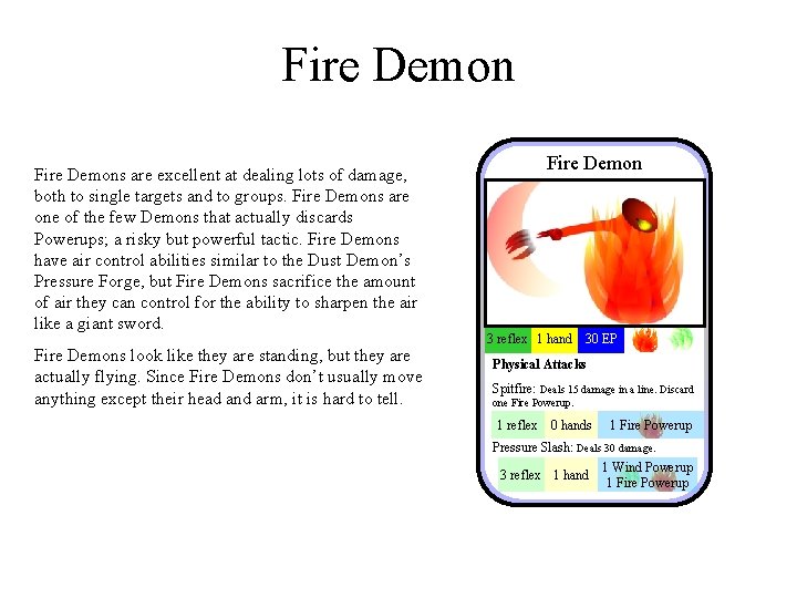 Fire Demons are excellent at dealing lots of damage, both to single targets and