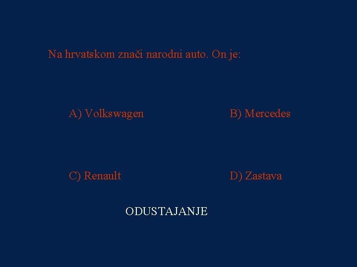 PITANJE 2 Na hrvatskom znači narodni auto. On je: 300 kn A) Volkswagen B)