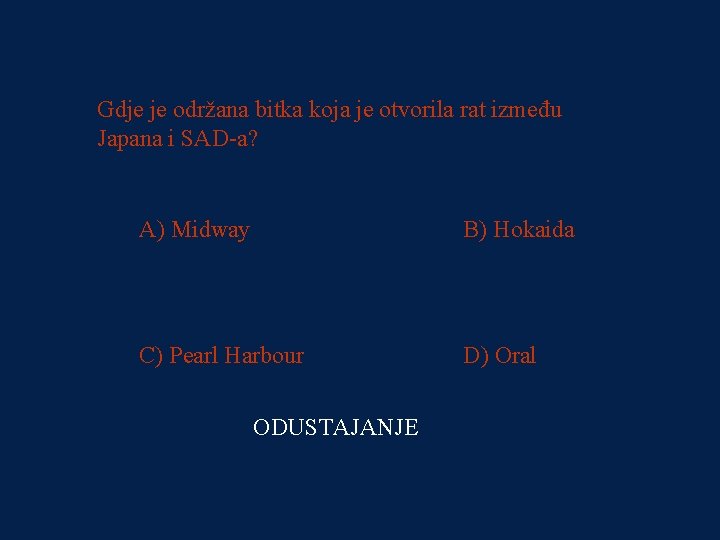 PITANJE 3 Gdje je održana bitka koja je otvorila rat između Japana i SAD-a?