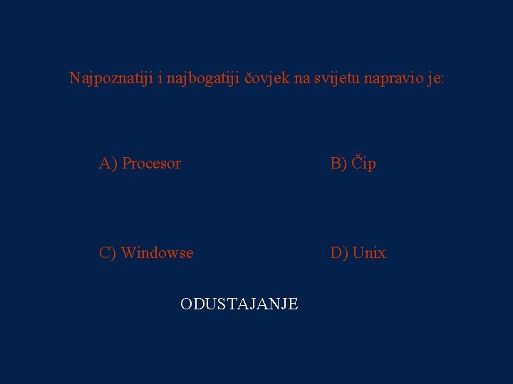 PITANJE 1 Najpoznatiji i najbogatiji čovjek na svijetu napravio je: 8000 kn A) Procesor