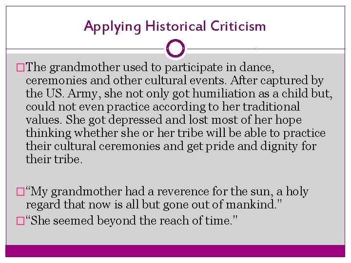 Applying Historical Criticism �The grandmother used to participate in dance, ceremonies and other cultural