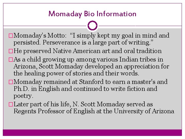 Momaday Bio Information �Momaday’s Motto: “I simply kept my goal in mind and persisted.