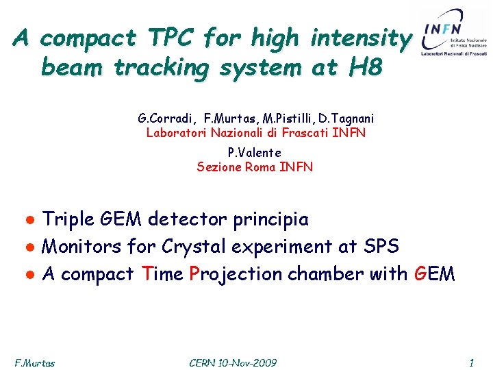 A compact TPC for high intensity beam tracking system at H 8 G. Corradi,