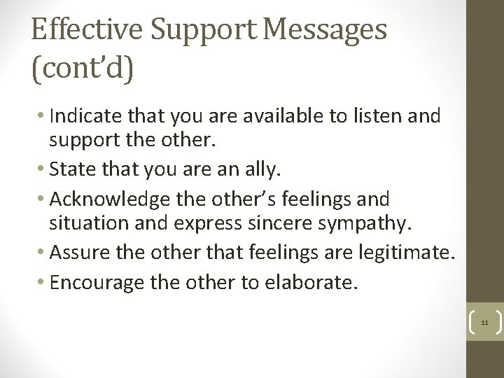 Effective Support Messages (cont’d) • Indicate that you are available to listen and support
