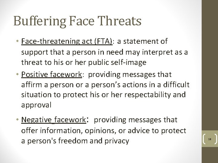 Buffering Face Threats • Face-threatening act (FTA): a statement of support that a person