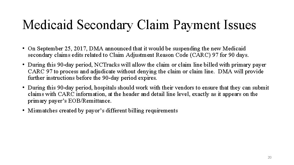 Medicaid Secondary Claim Payment Issues • On September 25, 2017, DMA announced that it