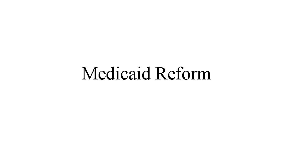 Medicaid Reform 