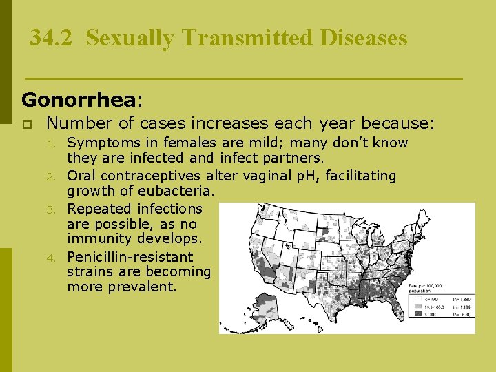 34. 2 Sexually Transmitted Diseases Gonorrhea: p Number of cases increases each year because: