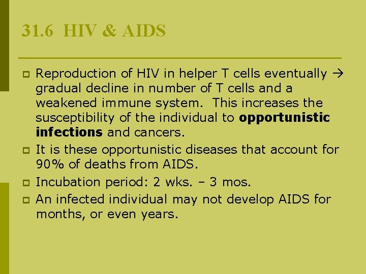 31. 6 HIV & AIDS p p Reproduction of HIV in helper T cells