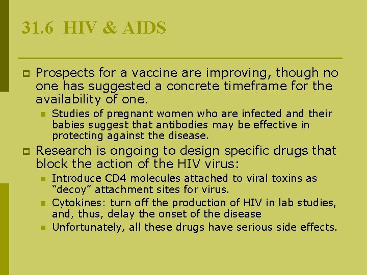 31. 6 HIV & AIDS p Prospects for a vaccine are improving, though no