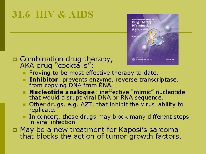 31. 6 HIV & AIDS p Combination drug therapy, AKA drug “cocktails”: n n
