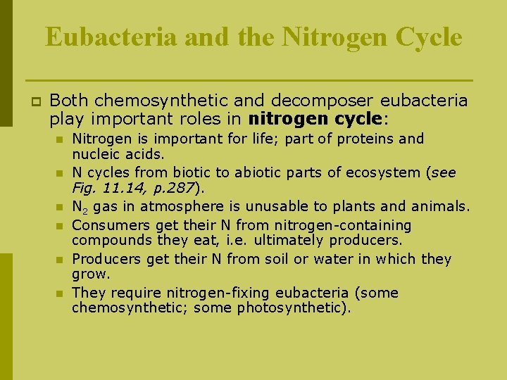 Eubacteria and the Nitrogen Cycle p Both chemosynthetic and decomposer eubacteria play important roles