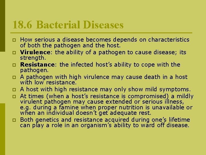 18. 6 Bacterial Diseases p p p p How serious a disease becomes depends