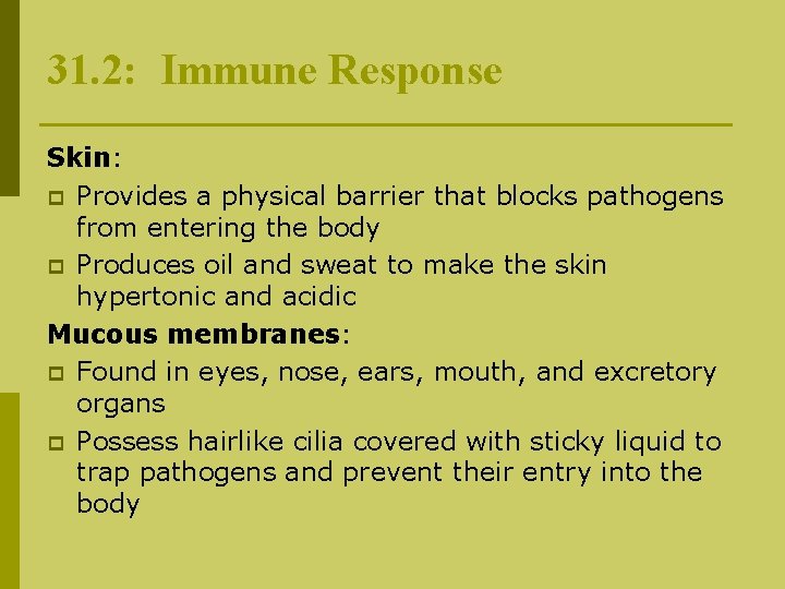 31. 2: Immune Response Skin: p Provides a physical barrier that blocks pathogens from