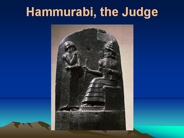 Hammurabi, the Judge 