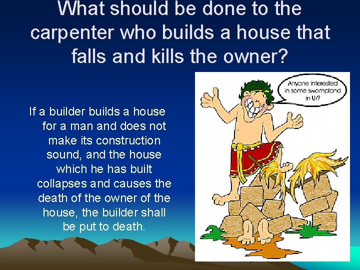 What should be done to the carpenter who builds a house that falls and