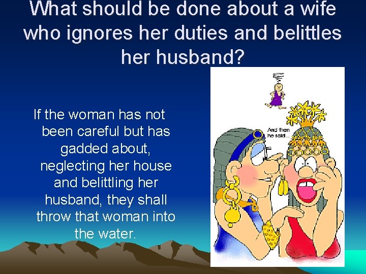 What should be done about a wife who ignores her duties and belittles her