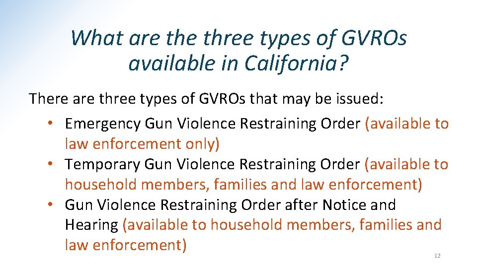 What are three types of GVROs available in California? There are three types of What are three types of GVROs available in California? There are three types of